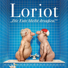 Loriot - Die Ente bleibt draußen! 14.05.2027 Stadthalle Göppingen