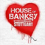 House of Banksy Stuttgart | Flex-/Geschenkticket September