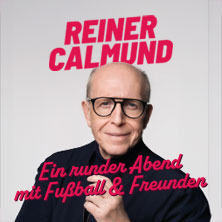 Reiner Calmund - Ein runder Abend mit Fußball & Freunden 03.06.2026 Theaterhaus (am Pragsattel)