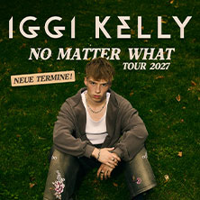 Iggi Kelly - No Matter What Tour 2027 18.04.2027 Brotfabrik