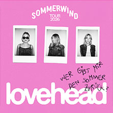 lovehead - Sommerwind Tour 2026 18.09.2026 Im Wizemann Stuttgart