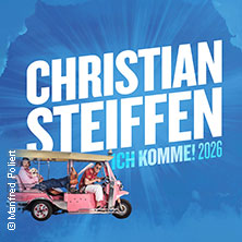 Christian Steiffen - Ich komme! 08.05.2026 Wagenhallen