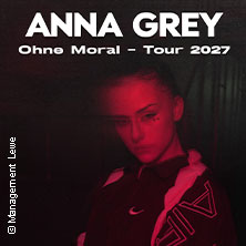 Anna Grey - Ohne Moral Tour 2027 12.03.2027 Im Wizemann Stuttgart