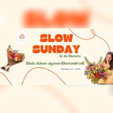 Slow Sunday by die Blumerie 12.07.2026 die Blumerie Stuttgart