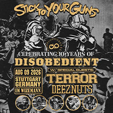 Stick To Your Guns - Disobedient Anniversary Show 09.08.2026 Im Wizemann Stuttgart
