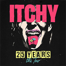 ITCHY - 25 YEARS - the Tour 16.01.2027 Wagenhallen