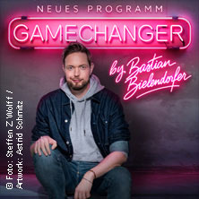 GameChanger by Bastian Bielendorfer 06.12.2026 Kultur- und Kongresszentrum Liederhalle Stuttgart