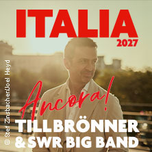 Till Brönner & SWR Big Band - ITALIA - Ancora! 25.05.2027 Kultur- und Kongresszentrum Liederhalle Stuttgart
