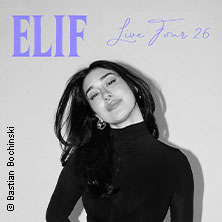 Elif - Live Tour 2026 28.11.2026 LKA-Longhorn