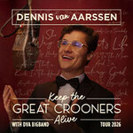 Dennis van Aarssen - Keep The Great Crooners Alive