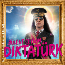 Bülent Ceylan - Diktatürk 22.04.2027 MHPArena Ludwigsburg